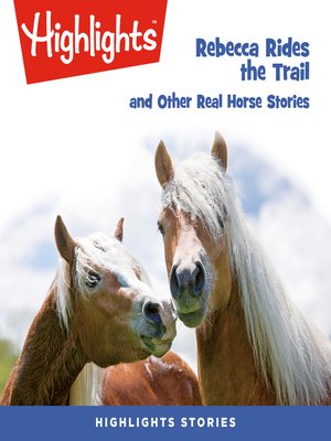 cover image of Rebecca Rides the Trail and Other Real Horse Stories